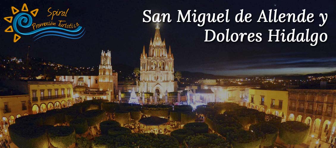 San Miguel de Allende y Dolores Hidalgo
